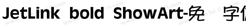 JetLink bold ShowArt字体转换